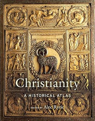 Christianity: A Historical Atlas