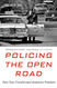 Policing the Open Road
