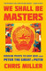 We Shall Be Masters