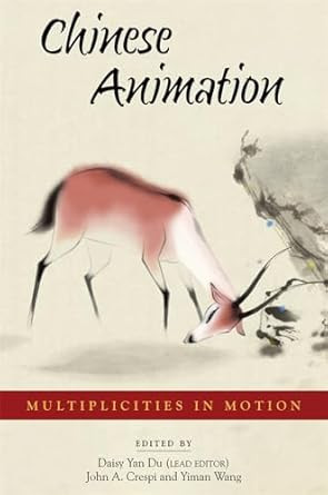Chinese Animation: Multiplicities in Motion
