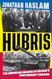 Hubris: The American Origins of Russia's War against Ukraine