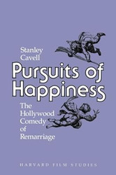 Pursuits of Happiness: The Hollywood Comedy of Remarriage