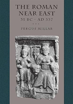 The Roman Near East: 31 BC AD 337