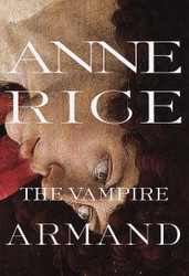 The Vampire Armand: The Vampire Chronicles