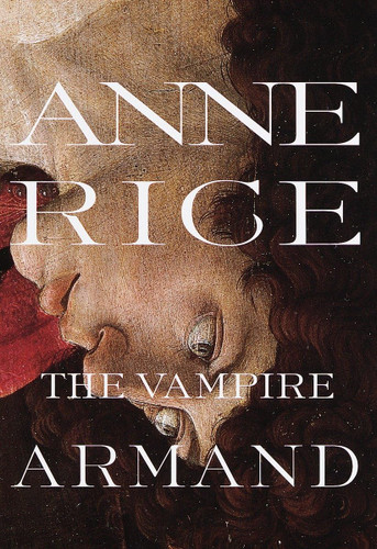 The Vampire Armand: The Vampire Chronicles