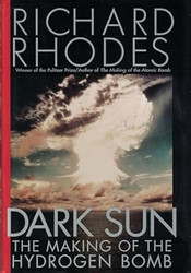 Dark Sun: The Making of the Hydrogen Bomb
