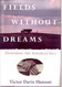 Fields Without Dreams
