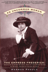 An Uncommon Woman - The Empress Frederick