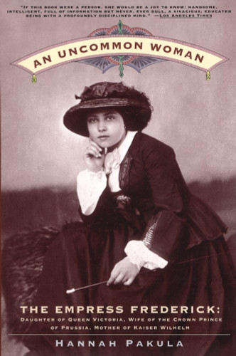 An Uncommon Woman - The Empress Frederick