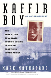 Kaffir Boy: An Autobiography--The True Story of a Black Youth's