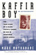 Kaffir Boy: An Autobiography--The True Story of a Black Youth's