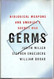 Germs : Biological Weapons and America's Secret War