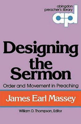 Designing the Sermon: Order and Movement in Preaching