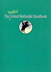The Unofficial United Methodist Handbook