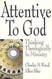 Attentive to God