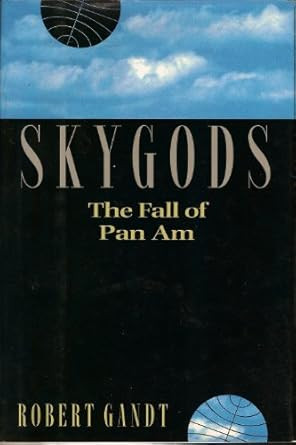 Skygods: The Fall of Pan Am