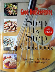 The Good Housekeeping Step-by-Step Cookbook