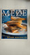 Meze: Small Plates to Savor and Share from the