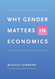 Why Gender Matters in Economics Why Gender Matters in Economics