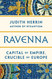 Ravenna: Capital of Empire Crucible of Europe