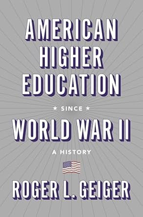 American Higher Education since World War II: A History