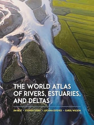 The World Atlas of Rivers Estuaries and Deltas