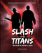 Slash of the Titans Slash of the Titans