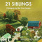 21 Siblings