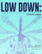The Low Down