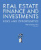 Real Estate Finance and Investments Risks and Opportunities