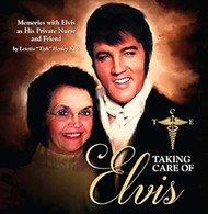 Taking Care of Elvis Memories with Elvis As His Private