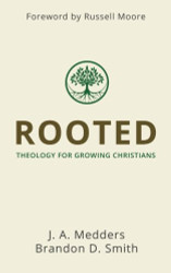 Rooted: Theology for Growing Christians