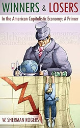 Winners and Losers in the American Capitalistic Economy