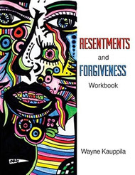 Resentments and Forgiveness Workbook