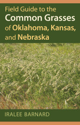 Field Guide to the Common Grasses of Oklahoma Kansas and