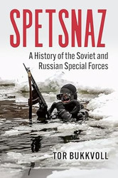 Spetsnaz: A History of the Soviet and Russian Special Forces