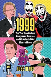 1999: The Year Low Culture Conquered America and