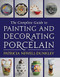 The Complete Guide to Painting and Decorating Porcelain