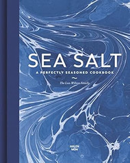 Sea Salt: A Perfectly Seasoned Cookbook