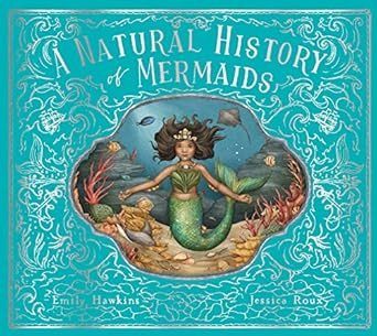 A Natural History of Mermaids