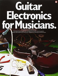 Guitar Electronics for Musicians | Complete Guide to Guitar