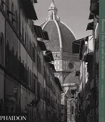 Florence; The City and Its Architecture