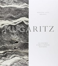 Mugaritz: La Cocina Como Ciencia Natural