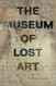 The Museum of Lost Art
