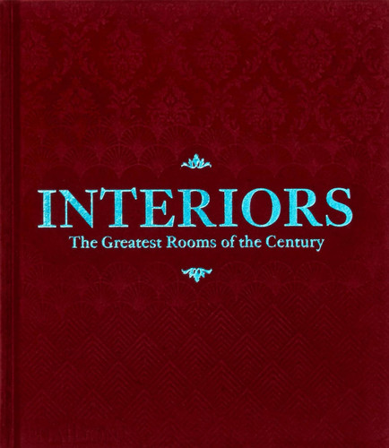 Interiors - The Greatest Rooms of the Century