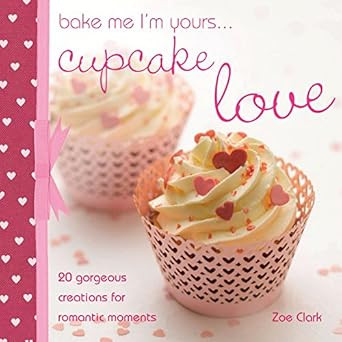 Bake Me I'm Yours...Cupcake Love