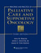 Principles And Practice Of Palliative Care And Supportive Oncology