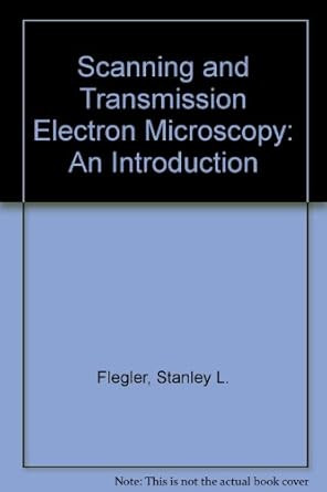 Scanning and Transmission Electron Microscopy