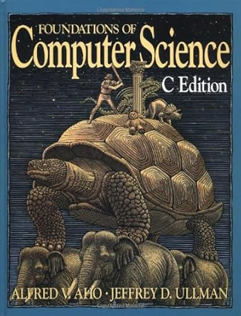 Foundations of Computer Science: C Edition