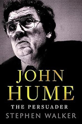 John Hume: The Persuader